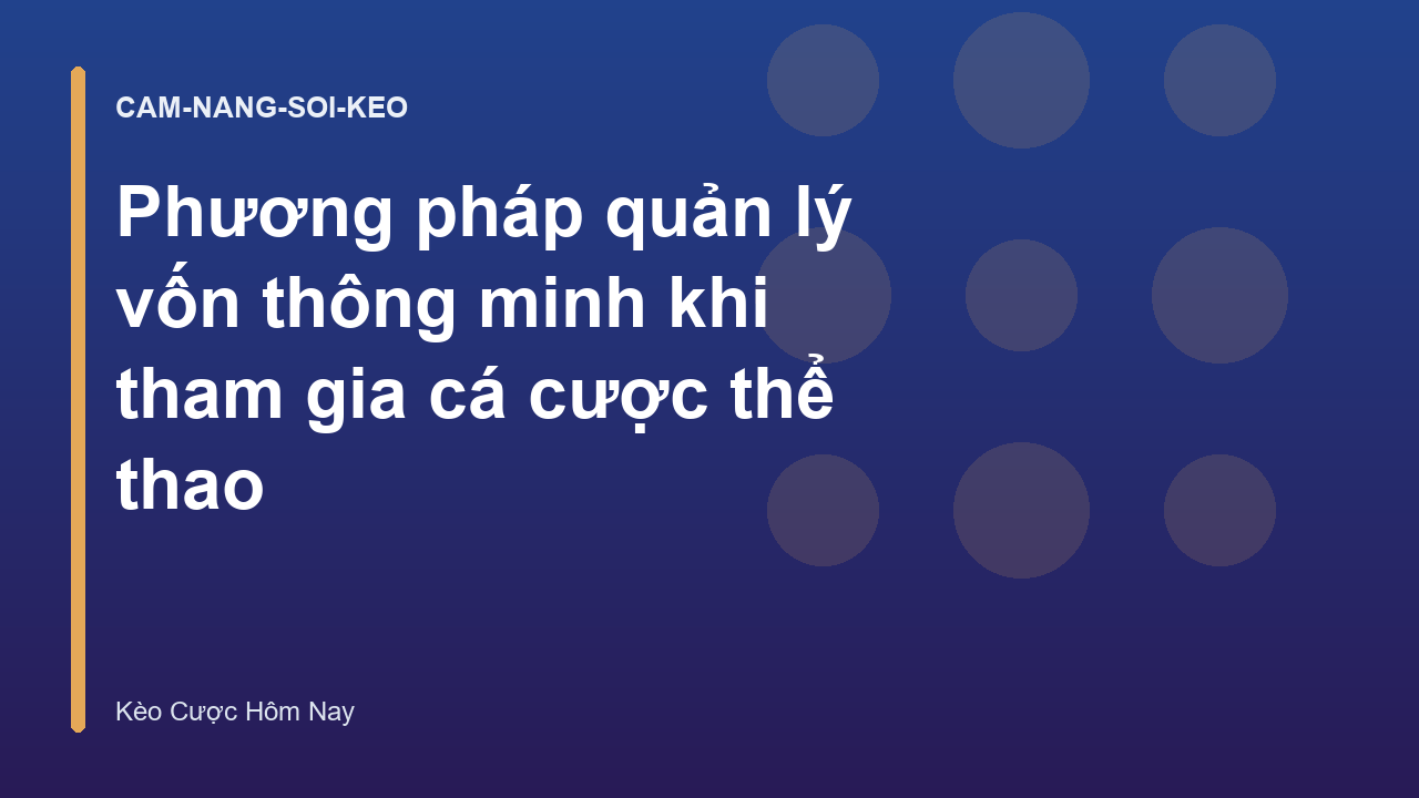Phương pháp quản lý vốn thông minh khi tham gia cá cược thể thao
